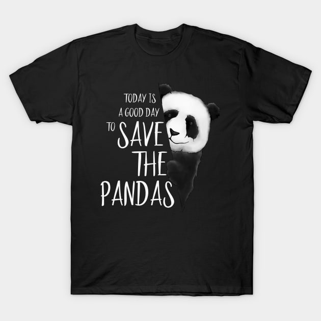 Panda Bear Drawing A Good Day To Save the Pandas T-Shirt by SkizzenMonster